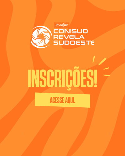 LINK DE INSCRI&Ccedil;&Atilde;O E INFORMA&Ccedil;&Otilde;ES, ORIENTA&Ccedil;&Otilde;ES E RECOMENDA&Ccedil;&Otilde;ES AOS INSCRITOS DO REVELA SUDOESTE